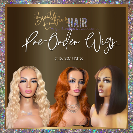 Pre-Order Wigs - Beauty Enticing Hair